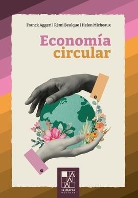 La economia circular | 9789508894731 | FRANCK AGGERI & REMI BEULQUE & MICHEAUX