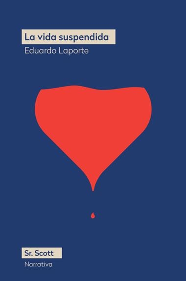 LA VIDA SUSPENDIDA | 9788412824063 | EDUARDO LAPORTE