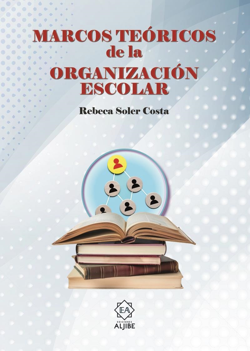 Marcos Teoricos de la Organizacion Escolar | 9788497009386 | REBECA SOLER COSTA
