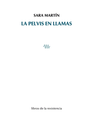 La pelvis en llamas | 9788419943194 | SARA MARTIN