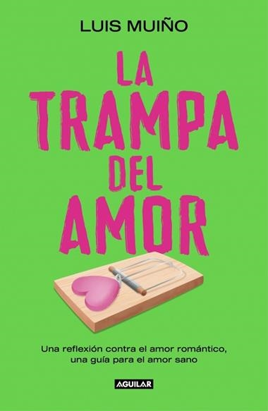 La trampa del amor | 9788403525269 | Luis Muiño