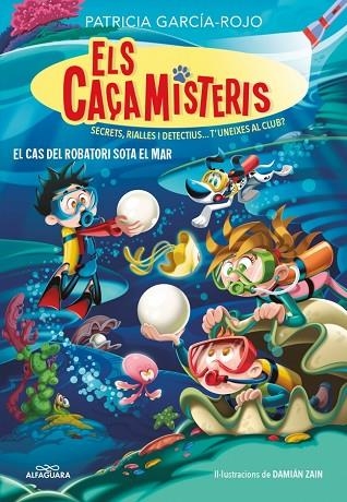 Els Caçamisteris 08 El cas del robatori sota el mar | 9788410190337 | Patricia GarciaRojo
