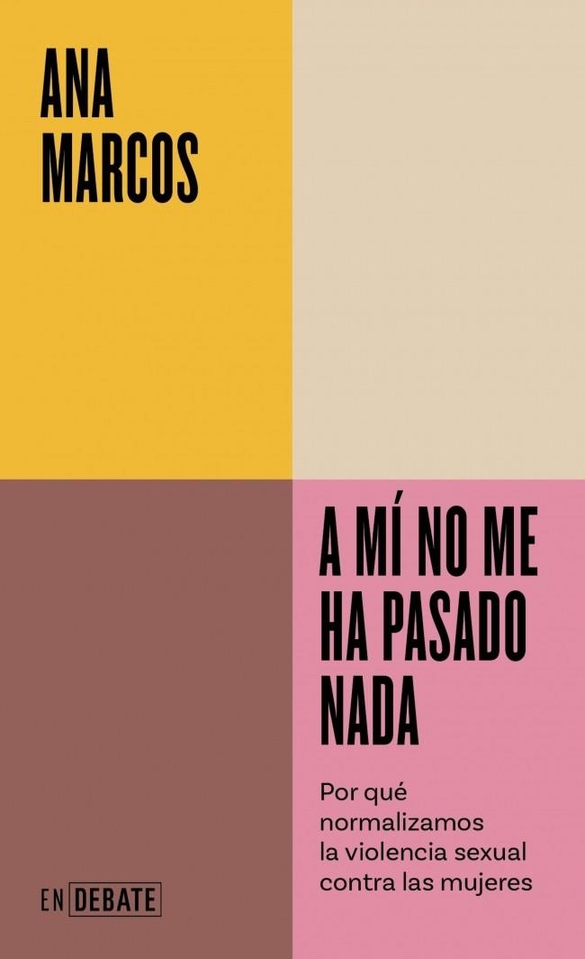 A mi no me ha pasado nada | 9788410433311 | Ana Marcos