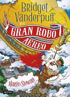 Bridget Vanderpuff 03 Bridget Vanderpuff y el gran robo aereo | 9788408298397 | Martin Stewart