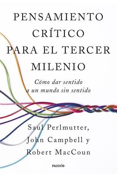 Pensamiento critico para el tercer milenio | 9788449343339 | Saul Perlmutter, Robert MacCoun, y John Campbell
