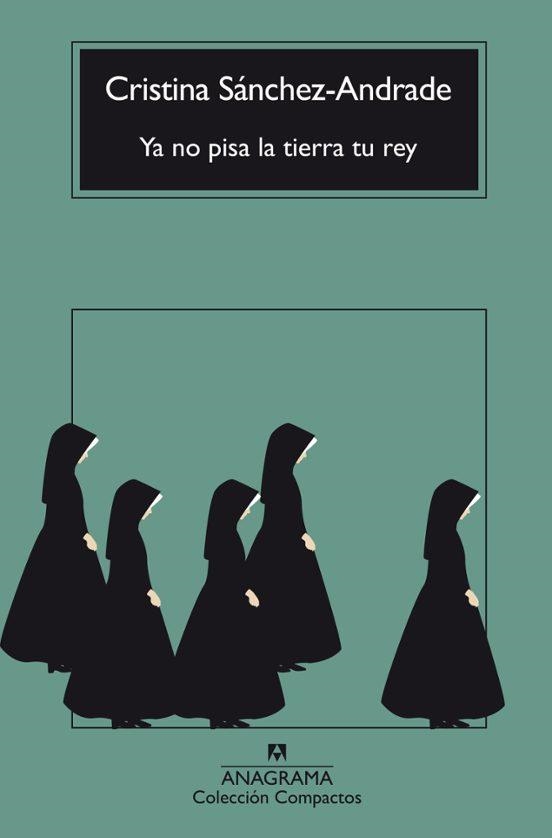 Ya no pisa la tierra tu rey | 9788433929143 | Cristina Sanchez-Andrade