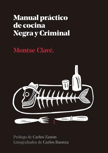 Manual practico de cocina negra y criminal | 9788410476110 | Montse Clave
