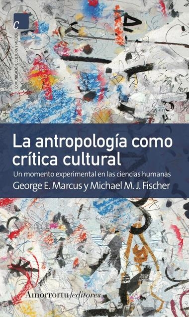 LA ANTROPOLOGIA COMO CRITICA CULTURAL | 9789505180677 | GEORGE E. MARCUS