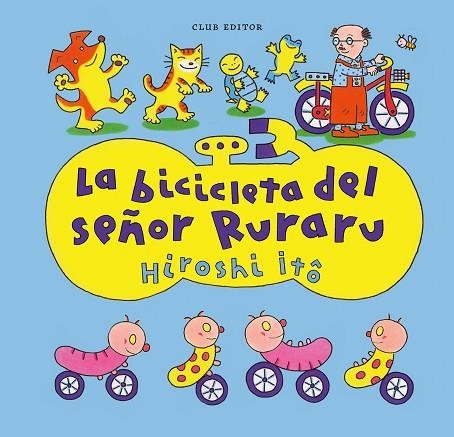 La Bicicleta del señor Ruraru | 9788473294683 | Hiroshi Ito