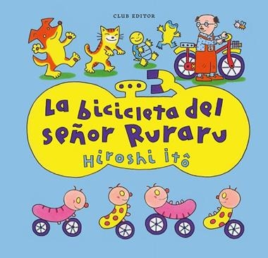 La Bicicleta del señor Ruraru | 9788473294683 | Hiroshi Ito