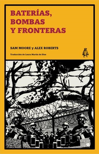BATERIAS BOMBAS Y FRONTERAS | 9788412710793 | SAM MOORE & ALEX ROBERTS