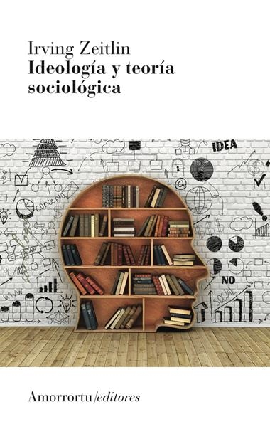 IDEOLOGIA Y TEORIA SOCIOLOGICA | 9789505186839 | IRVING M. ZEITLIN