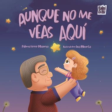 Aunque no me veas aqui | 9791387558949 | PALOMA FERRER MAYORGA