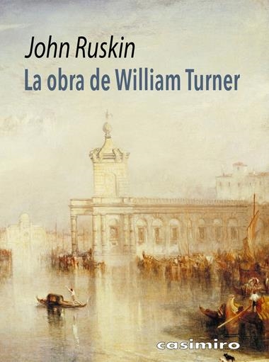 La obra de William Turner | 9788419524300 | JOHN RUSKIN