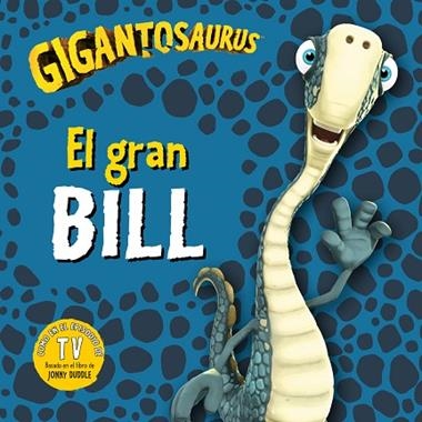 Gigantosaurus El gran Bill | 9788412745832 | CYBER GROUP STUDIOS