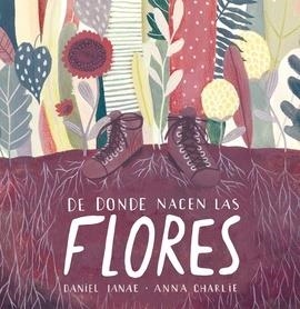 DE DONDE NACEN LAS FLORES | 9789508894670 | DANIEL LANAE