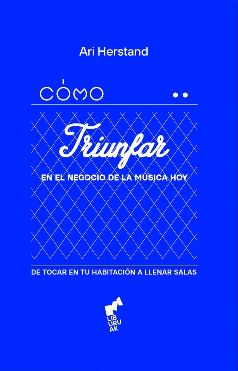 COMO TRIUNFAR EN EL NEGOCIO DE LA MUSICA HOY | 9788419234384 | ARI HERSTAND