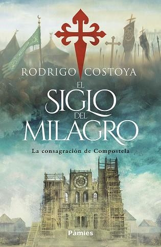 El siglo del milagro | 9788410070608 | RODRIGO COSTOYA