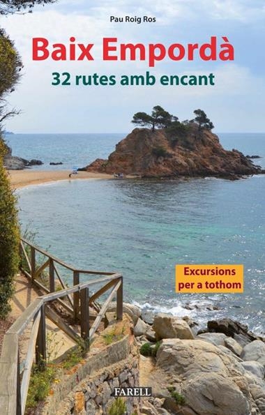 BAIX EMPORD?A 32 RUTES AMB ENCANT | 9788417116972 | PAU ROIG ROS