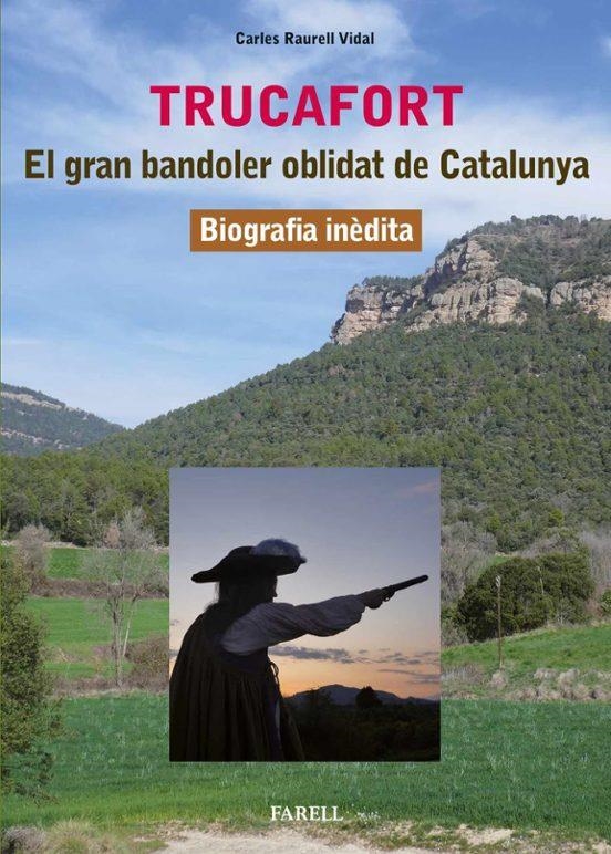 TRUCAFORT EL GRAN BANDOLER OBLIDAT DE CATALUNYA | 9788417116941 | CARLES RAURELL VIDAL