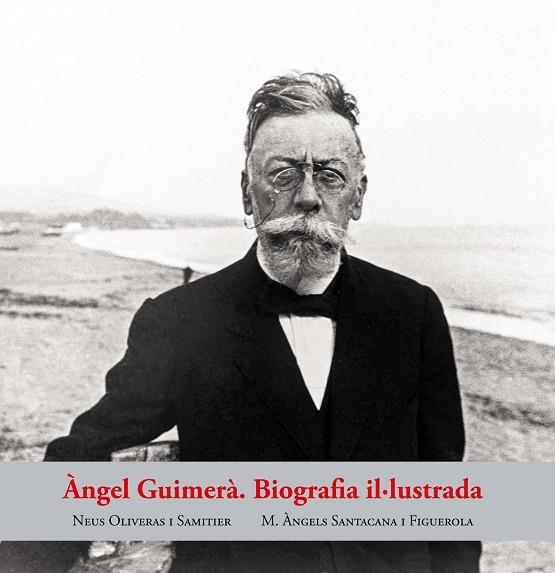 ANGEL GUIMERA BIOGRAFIA IL·LUSTRADA | 9788423209071 | NEUS OLIVERAS SAMITIER & ANGELS SANTACANA FIGUEROLA