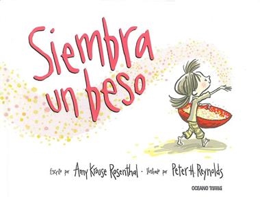 Siembra un beso | 9786074009590 | Amy Krouse Rosenthal