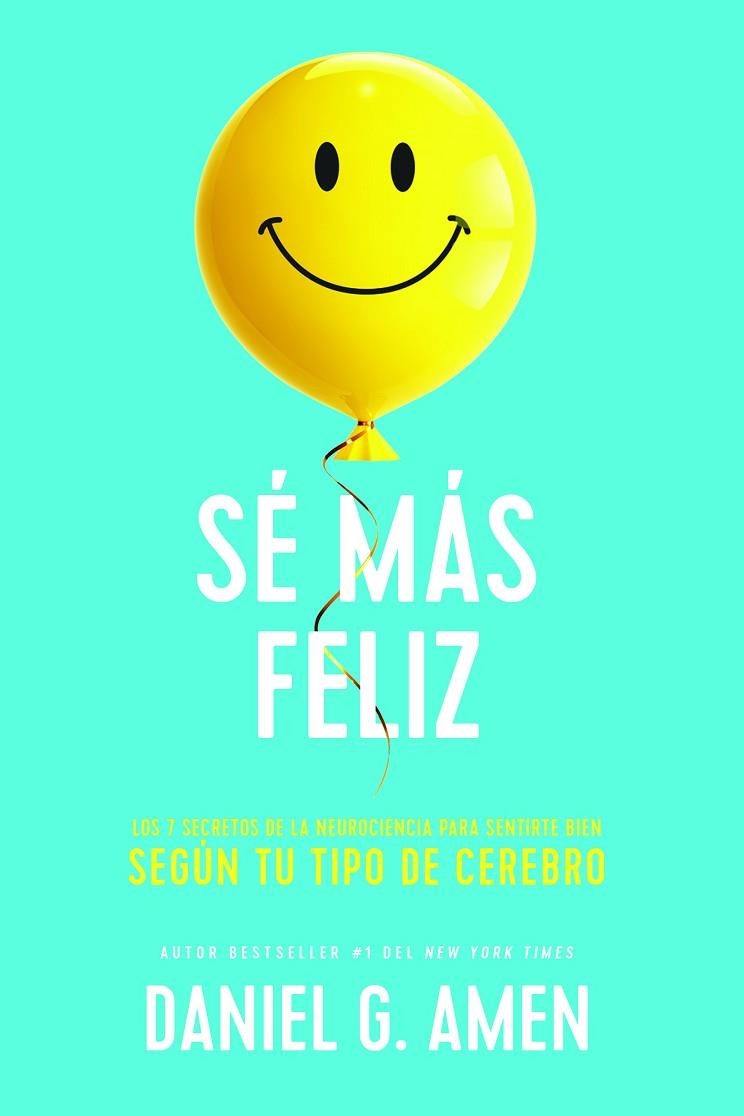 Se mas feliz | 9788417963958 | Daniel G. Amen