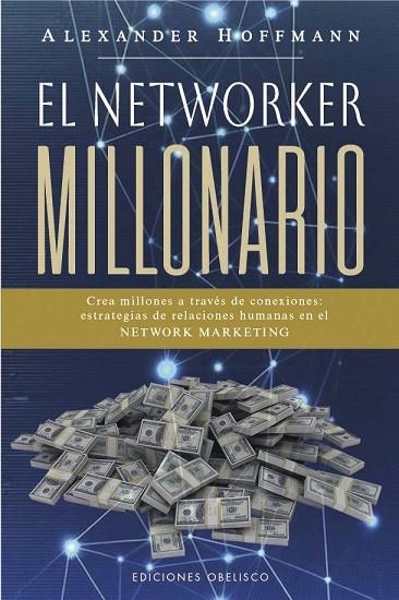 EL NETWORKER MILLONARIO | 9788411722469 | ALEXANDER HOFFMANN