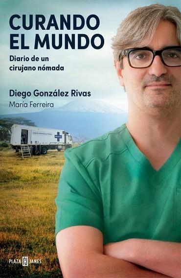 Curando el mundo | 9788401036224 | Diego Gonzalez Rivas Maria Ferreira
