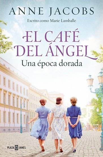 El Cafe del angel 05 Una epoca dorada | 9788401036101 | Anne Jacobs