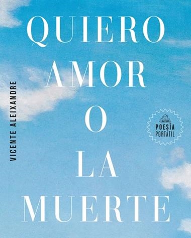 Quiero amor o la muerte | 9788439745440 | Vicente Aleixandre