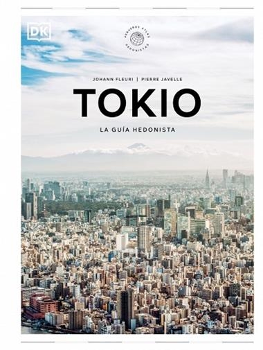 Tokio La guia hedonista | 9780241732472 | Pierre Javelle Johann Fleuri