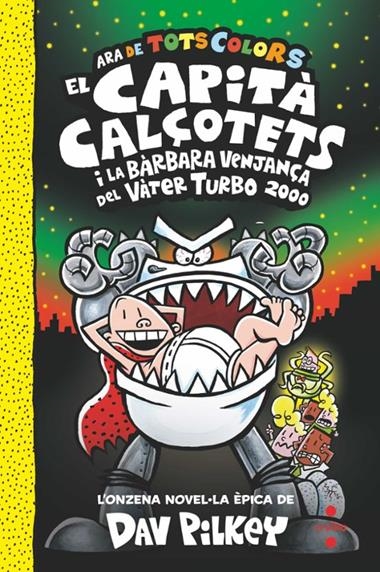 EL CAPITA CALÇOTETS 11 I LA BÀRBARA VENJANÇA DEL VATER TURBO 2000 | 9788466158336 | DAV PILKEY