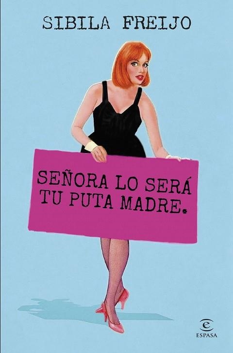 Señora lo sera tu puta madre | 9788467075946 | Sibila Freijo