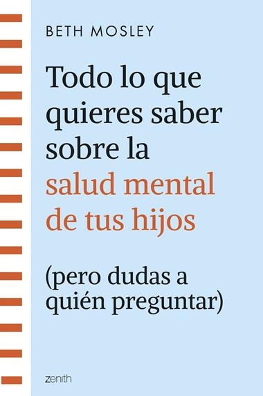 Todo lo que quieres saber sobre la salud mental de tus hijos pero dudas a quien | 9788408299301 | Beth Mosley