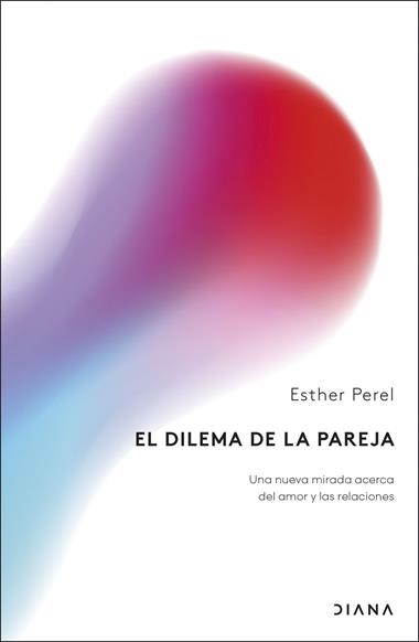 El dilema de la pareja | 9788411192248 | Esther Perel