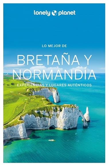 Lo mejor de Bretaña y Normandia 1 | 9788408287247 | Christophe Corbel & Hugues Derouard & Sophie Senart & Caroline Delabroy & Julien Lan