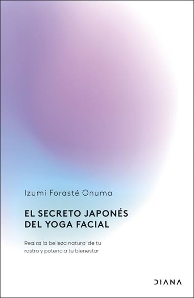El secreto japones del yoga facial | 9788411192255 | Izumi Foraste Onuma