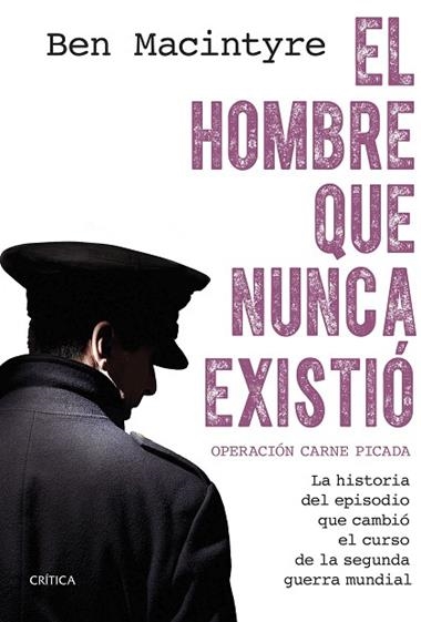 El hombre que nunca existio | 9788491997306 | Ben Macintyre