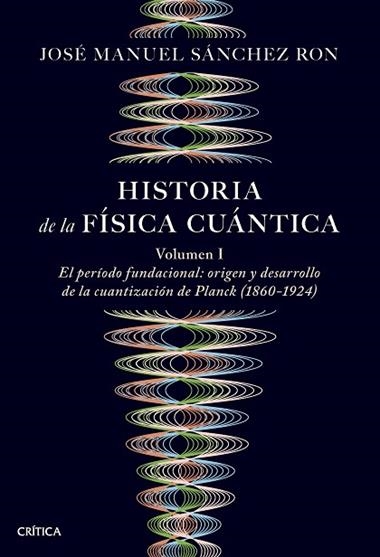 Historia de la fisica cuantica | 9788491997252 | Jose Manuel Sanchez Ron
