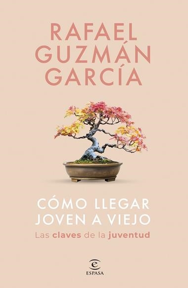 Como llegar joven a viejo | 9788467075533 | Rafael Guzman Garcia