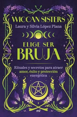 Elige ser bruja | 9788427053502 | Laura y Silvia Lopez Plana @wiccansisters