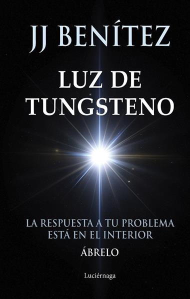 Luz de Tungsteno | 9788419996831 | J. J. Benitez