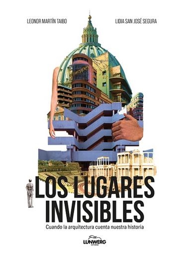 Los lugares invisibles | 9788410378544 | Lidia San Jose Segura & Leonor Martin Taibo