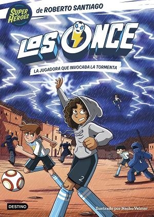 Los Once 09 La jugadora que invocaba la tormenta | 9788408299479 | Roberto Santiago & Eduardo de los Santos Molina