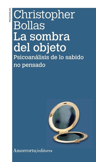 LA SOMBRA DEL OBJETO | 9789505186884 | CHRISTOPHER BOLLAS