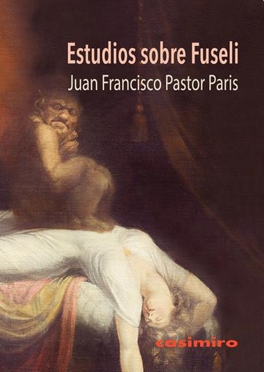 Estudios sobre Fuseli | 9788419524409 | JUAN FRANCISCO PASTOR PARIS