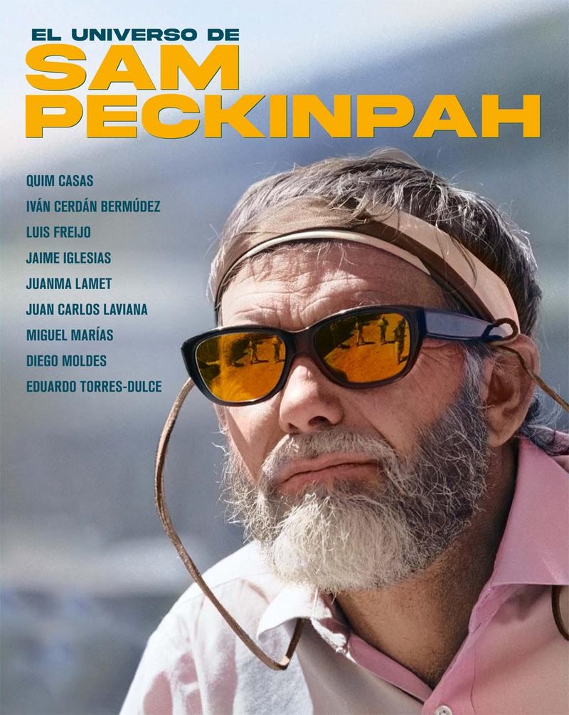 EL UNIVERSO DE SAM PECKINPAH | 9788410247277 | QUIM CASAS & LUIS FREIJO & JUAN C LAVIANA