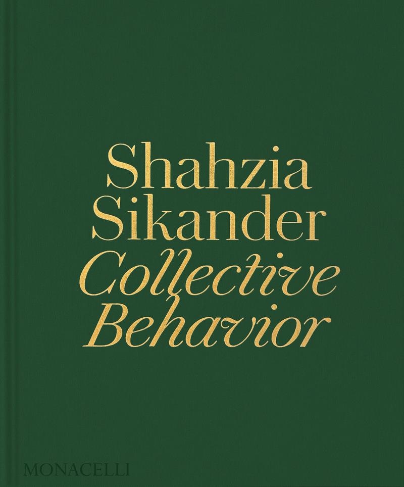 Shahzia Sikander Collective Behavior | 9781580936415 | EMILY LIEBERT & AINSLEY M. CAMERON & SIKAN