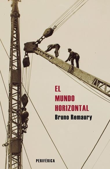 El mundo horizontal | 9788410171398 | BRUNO REMAURY